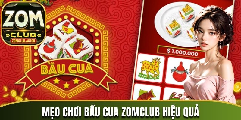 Mẹo chơi bầu cua Zomclub hiệu quả